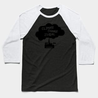 Climate Change Is Real | Global Warming Baseball T-Shirt